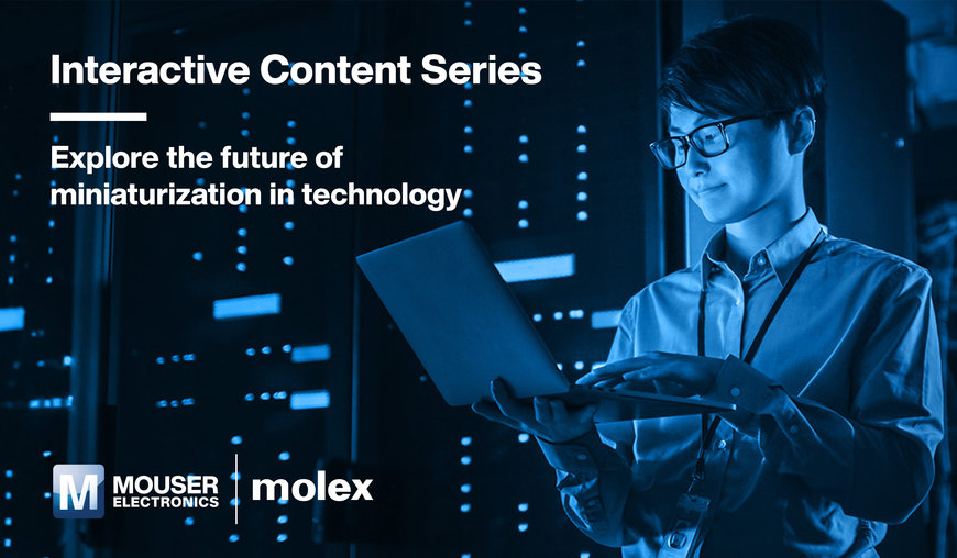 La nuova serie di contenuti interattivi di Mouser Electronics e Molex esplora il futuro della miniaturizzazione nella tecnologia